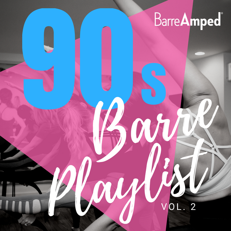 90s Barre Playlist Vol. 2 - BarreAmped