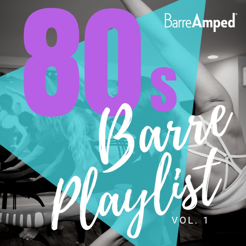 80s Barre Playlist by BarreAmped