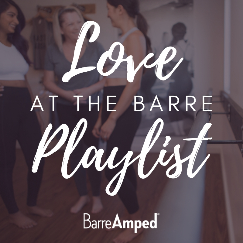 Love at the Barre Playlist from BarreAmped®