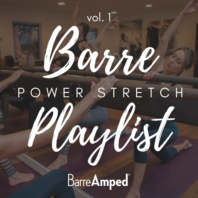 Playlist of the Month: BarreAmped® Power Stretch