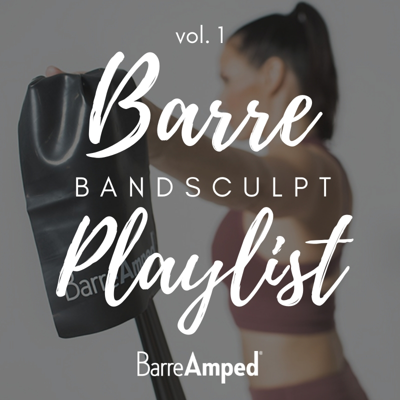 Barre BandSculpt Playlist Vol. 1