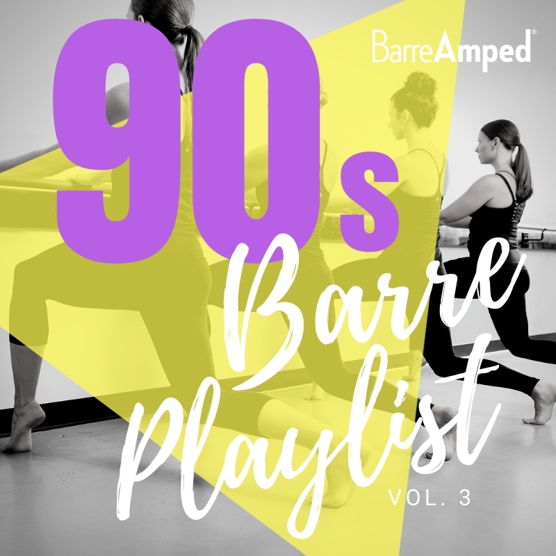 90s Barre Playlist Vol. 3 | BarreAmped®