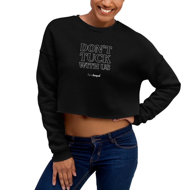 Don't Tuck With Us Crop Sweatshirt - BarreAmped®