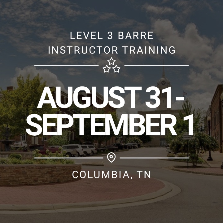 Level 3 barre instructor training - August 31-September 1 in Columbia, TN