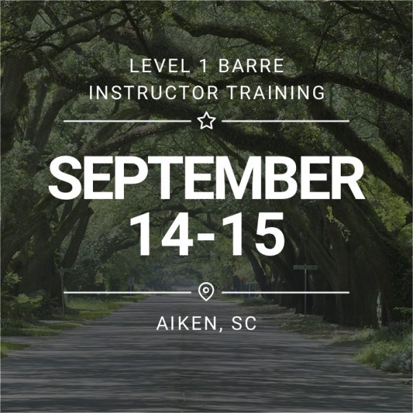 Level 1 Barre Instructor Training - September 14-15 | Aiken, SC