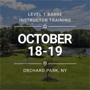 Level 1 Barre Instructor Training - October 18-19 - Orchard Park, NY
